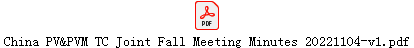 China PV&PVM TC Joint Fall Meeting Minutes 20221104-v1.pdf